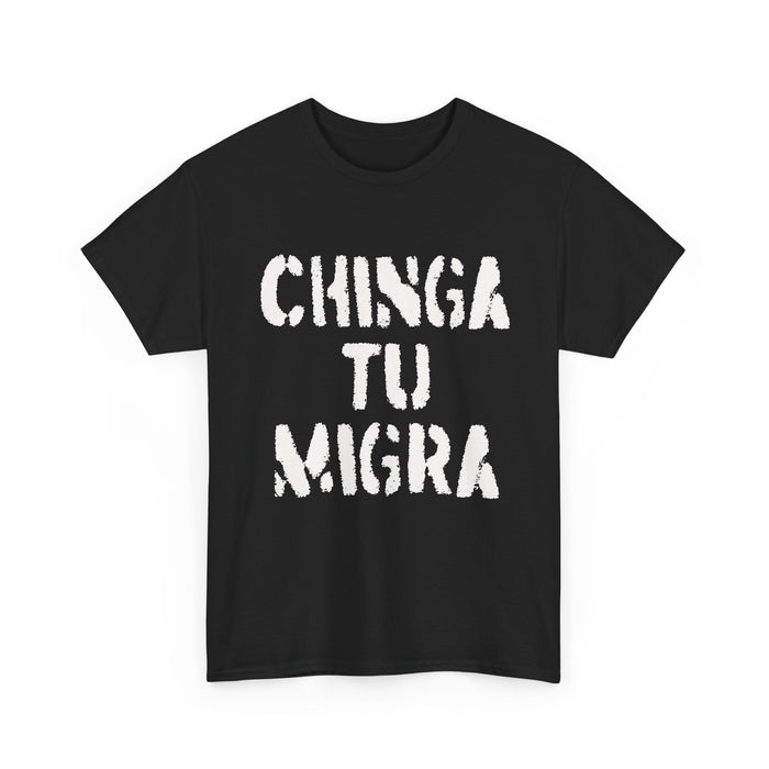 CHINGA TU MIGRA Bold Letters T-shirt design