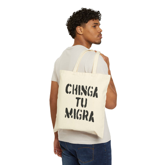 CHINGA TU MIGRA Tote by Lalo Alcaraz Canvas Tote Bag