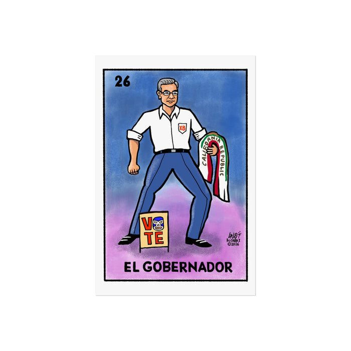 “EL GOBERNADOR” VOTERIA by Lalo Alcaraz Art Print Fine Art Poster — (XAVIER BECERRA tribute)