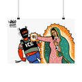 La Virgen vs. ICE Poster by Lalo Alcaraz