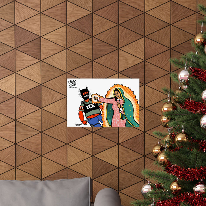 La Virgen vs. ICE Poster by Lalo Alcaraz