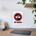 No Kings Art Poster - Good for Rallies and Outdoor Use