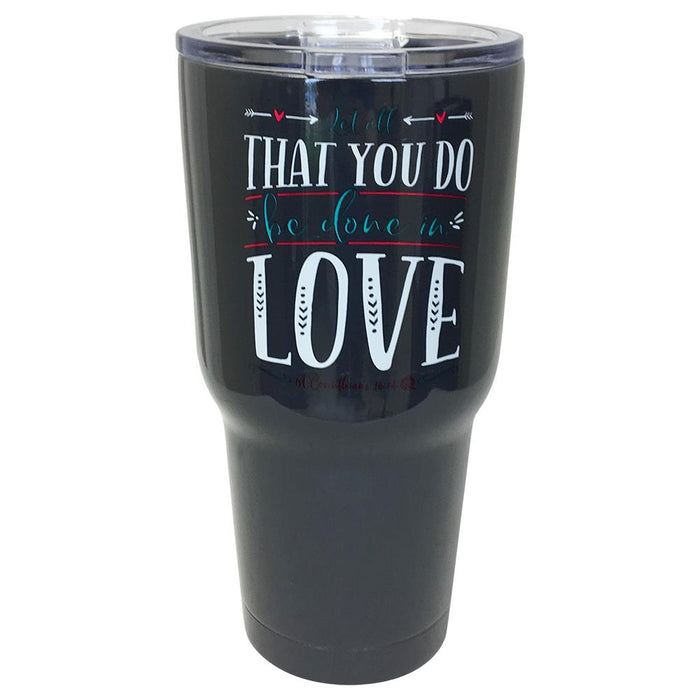 TB2468 Let All You Do Stainless Steel Tumbler